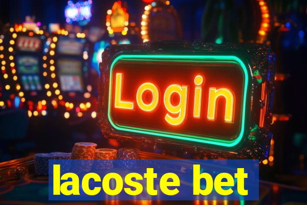 lacoste bet